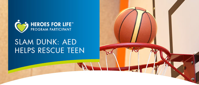 SLAM Dunk AED Helps Rescue Teen!