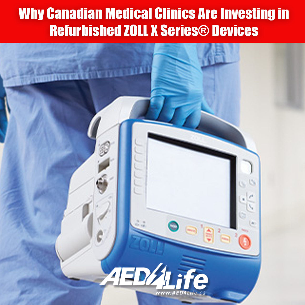 Refurbished ZOLL® X Series ACLS Devices for Canadian Clinics